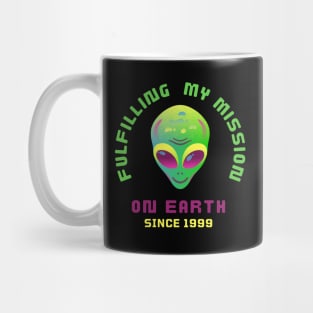 Fulfilling My Mission On Earth Since 1999 Mug